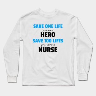 Nurse Superhero Save One Hundred Lives Long Sleeve T-Shirt